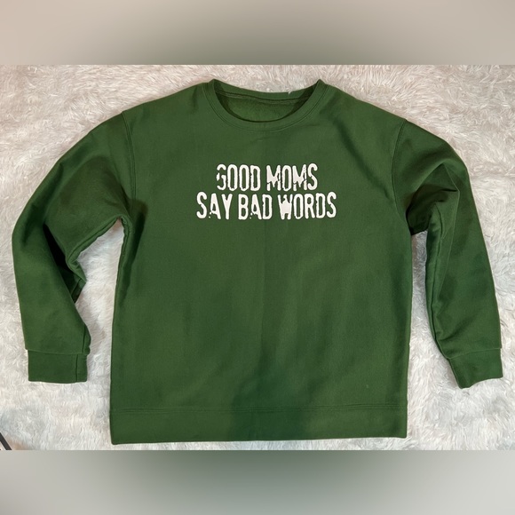 Sweatshirt for Moms - Good Moms Say Bad Words in green a584 - Picture 4 of 6